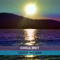 Chill Out專輯_Jackie WilsonChill Out最新專輯