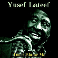 Don't Blame Me專輯_Yusef LateefDon't Blame Me最新專輯