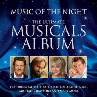 Music Of The Night - The Ultimate Musicals Album