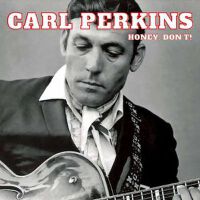 Honey, Don't!專輯_Carl PerkinsHoney, Don't!最新專輯