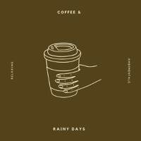 Coffee and Rainy Days專輯_Relaxing AmbimentalsCoffee and Rainy Days最新專輯