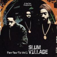 Fan-Tas-Tic Vol. 1專輯_Slum VillageFan-Tas-Tic Vol. 1最新專輯