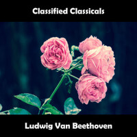 Classified Classicals Ludwig Van Beethoven