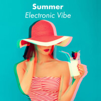 Summer Electronic Vibe - Wonderful Chillout Music