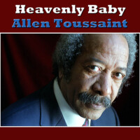 Heavenly Baby專輯_Allen ToussaintHeavenly Baby最新專輯