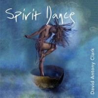 Spirit Dance: Freeing The Primal Soul專輯_David Antony ClarkSpirit Dance: Freeing The Primal Soul最新專輯