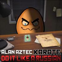 Do it like a Russian (feat. Karate)專輯_Alan AztecDo it like a Russian (feat. Karate)最新專輯