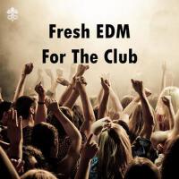 Fresh EDM For The Club