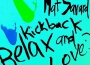 Relax Kickback and Love:)專輯_Mat SavardRelax Kickback and Love:)最新專輯