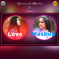 Tujh Mein Rab Dikhta Hai / Saans (Love Mashup)