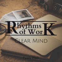 Rhythms of Work - Clear Mind