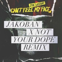 Can't Feel My Face (Jakoban X Not Your D**e Re專輯_JakobanCan't Feel My Face (Jakoban X Not Your D**e Re最新專輯