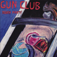 Death Party專輯_The Gun ClubDeath Party最新專輯