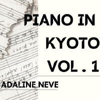 Piano in Tokyo, Vol. 1專輯_Adaline NevePiano in Tokyo, Vol. 1最新專輯