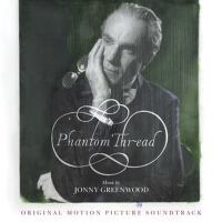 Phantom Thread (Original Motion Picture Soundtrack