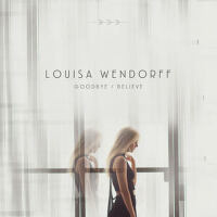 Goodbye / Believe專輯_Louisa WendorffGoodbye / Believe最新專輯