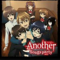 TVアニメ「Another」キャラクターソングアルバム　 Songs party＜歌宴＞