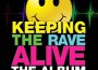 Keeping The Rave Alive: The Album專輯_Brennan HeartKeeping The Rave Alive: The Album最新專輯