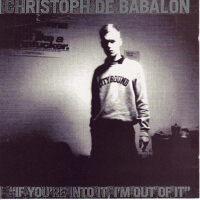 If You're Into It I'm Out of It專輯_Christoph De BabalonIf You're Into It I'm Out of It最新專輯