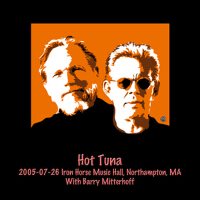 2005-07-26 Iron Horse Music Hall, Northampton, MA專輯_Hot Tuna2005-07-26 Iron Horse Music Hall, Northampton, MA最新專輯