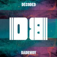 Decoded Badbwoy