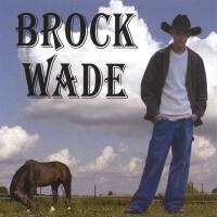 Brock Wade歌曲歌詞大全_Brock Wade最新歌曲歌詞