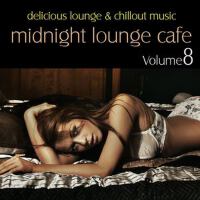 Midnight Lounge Cafe, Vol. 8 - Delicious Lounge &