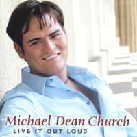 Live it Out Loud專輯_Michael Dean ChurchLive it Out Loud最新專輯