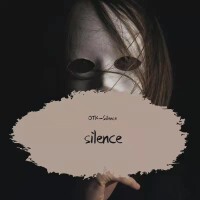 OTK-Silence歌曲歌詞大全_OTK-Silence最新歌曲歌詞