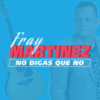 Fray Martinez歌曲歌詞大全_Fray Martinez最新歌曲歌詞