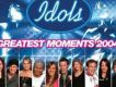 Idols Greatest momen