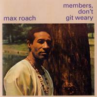 Members Don't Get Weary專輯_Max RoachMembers Don't Get Weary最新專輯