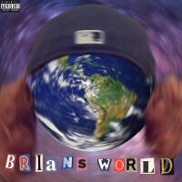 Brians World (Explicit)專輯_realbrianBrians World (Explicit)最新專輯