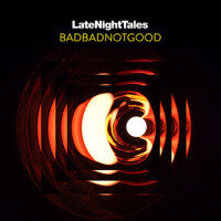 Late Night Tales: BADBADNOTGOOD專輯_Charlotte Day WilsonLate Night Tales: BADBADNOTGOOD最新專輯