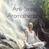 Anti Stress Aromatherapy – Best 2020 New Age Music專輯_Nature Sound SeriesAnti Stress Aromatherapy – Best 2020 New Age Music最新專輯