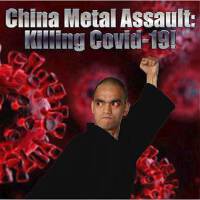 China Metal Assault: Killing Covid-19!