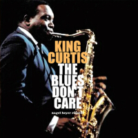 The Blues Don't Care專輯_King CurtisThe Blues Don't Care最新專輯