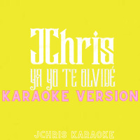 Ya Yo Te Olvidé (Karaoke Version)專輯_JChris KaraokeYa Yo Te Olvidé (Karaoke Version)最新專輯