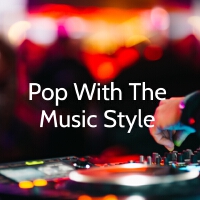 Pop With The Music Style