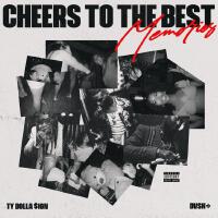 Cheers to the Best Memories (Explicit)