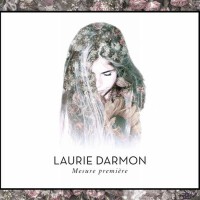 Laurie Darmon歌曲歌詞大全_Laurie Darmon最新歌曲歌詞