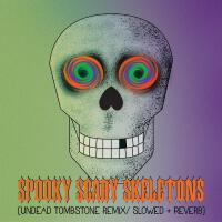 Spooky Scary Skeletons (Undead Tombstone Remix / Slowed + Reverb)專輯_Andrew GoldSpooky Scary Skeletons (Undead Tombstone Remix / Slowed + Reverb)最新專輯