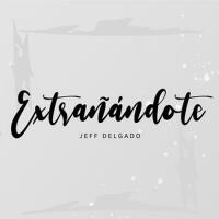 Extrañándote專輯_Jeff DelgadoExtrañándote最新專輯