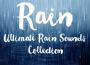 Rain - Ultimate Rain Sounds Collection (For Relaxa專輯_Nature and RainRain - Ultimate Rain Sounds Collection (For Relaxa最新專輯