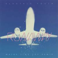 Runaway (Maths Time Joy Remix)專輯_Electric YouthRunaway (Maths Time Joy Remix)最新專輯