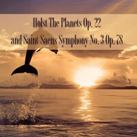 Holst The Planets Op. 22 and Saint-Saens Symphony