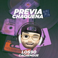 Previa Chaquena - Los 90 Cachengue