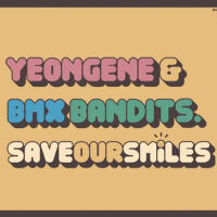 연진 & BMX Bandits (Save Our Smiles)