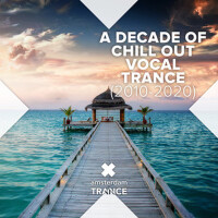 A Decade of Chill Out Vocal Trance (2010 - 2020)專輯_MoonnightA Decade of Chill Out Vocal Trance (2010 - 2020)最新專輯