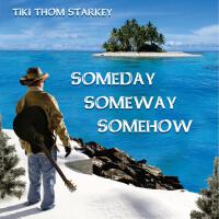 Someday, Someway, Somehow專輯_Tiki Thom StarkeySomeday, Someway, Somehow最新專輯